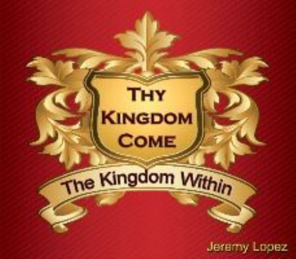 Thy Kingdom Come: The Kingdom Within (teaching CD) by Prophet Jeremy Lopez